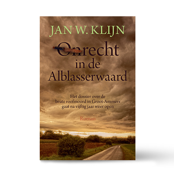 Onrecht in de Alblasserwaard (grote letteruitgave) - Jan W. Klijn